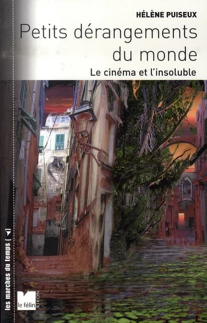 Petits dérangements du monde : le cinéma et l'insoluble