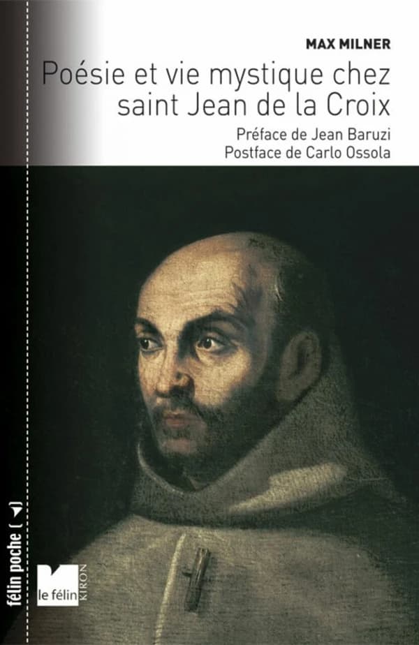 Poésie et vie mystique chez saint Jean de la Croix (Nouvelle éd. revue et corrigée) Max Milner ; préface de Jean Baruzi ; postface de Carlo Ossola