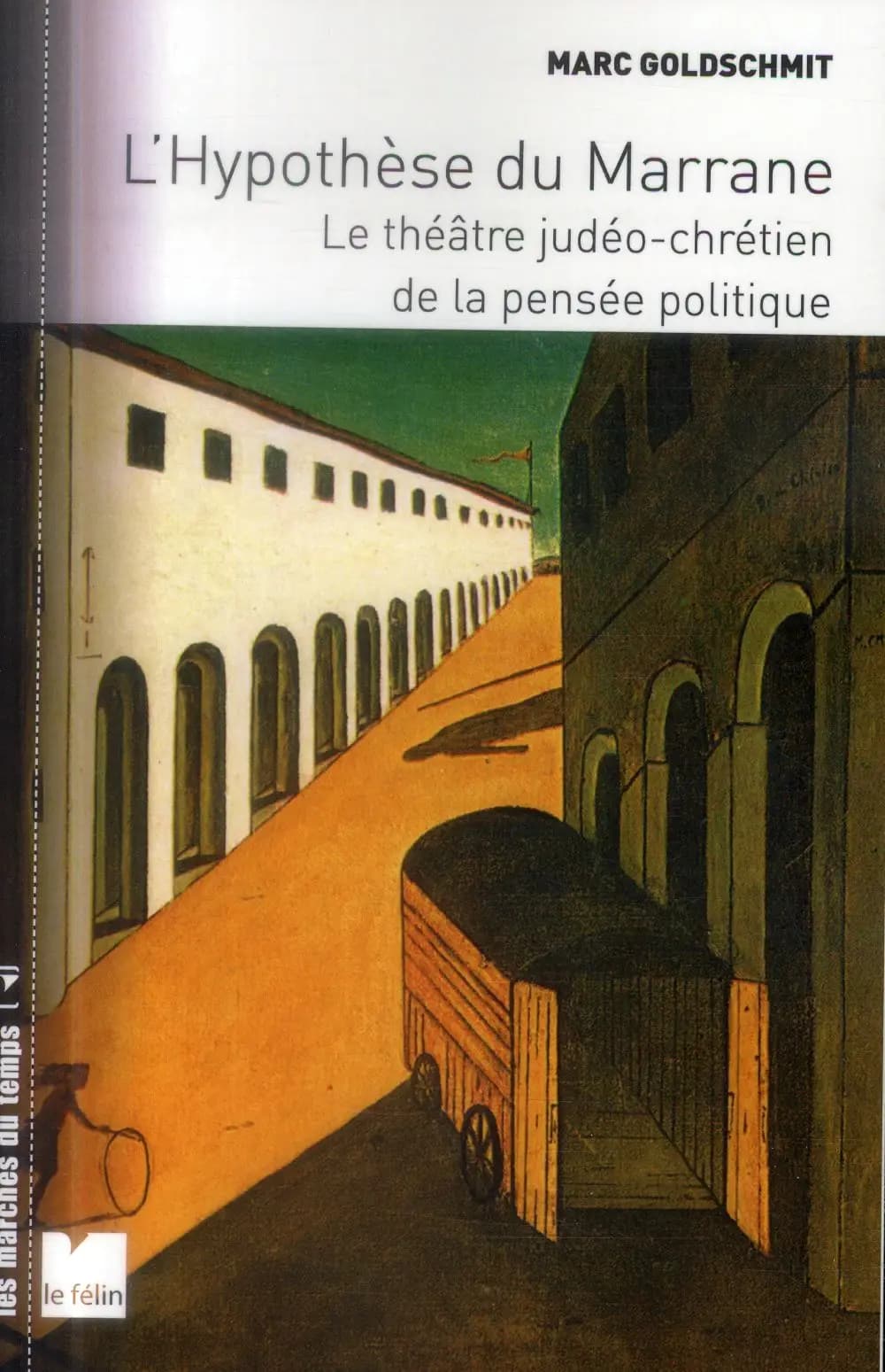 L'hypothèse du marrane : le théâtre judéo-chrétien de la pensée politique