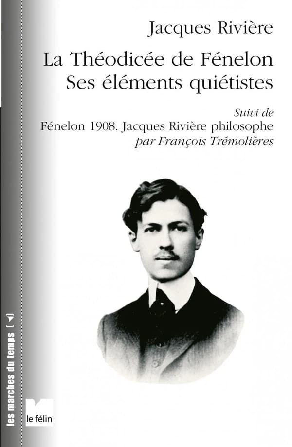 La théodicée de Fénelon, ses éléments quiétistes