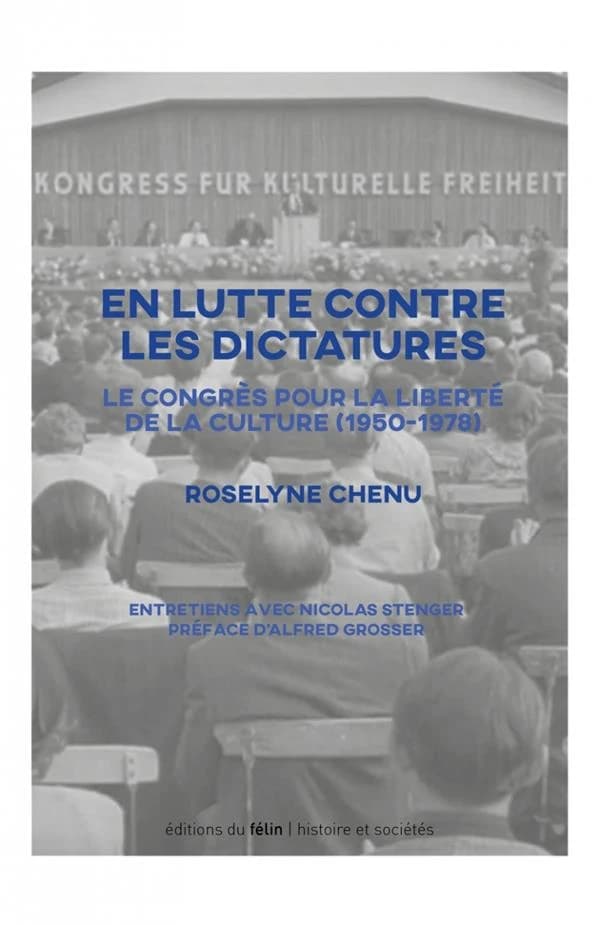 En lutte contre les dictatures : le Congrès pour la liberté de la culture, 1950-1978