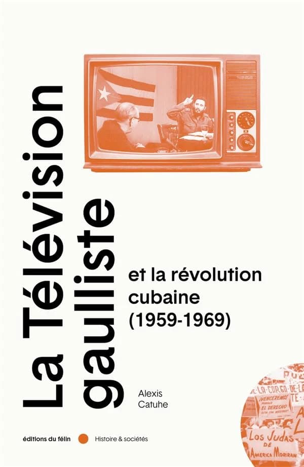 La télévision gaulliste et la révolution cubaine, 1959-1969