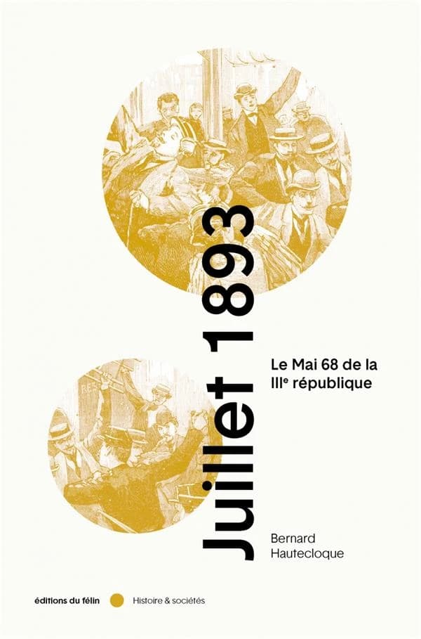 Juillet 1893 : le mai 68 de la IIIe République