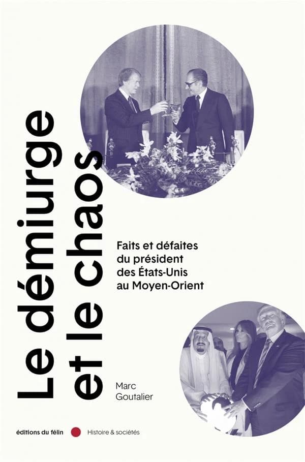 Le démiurge et le chaos : faits et défaites du président des États-Unis au Moyen-Orient