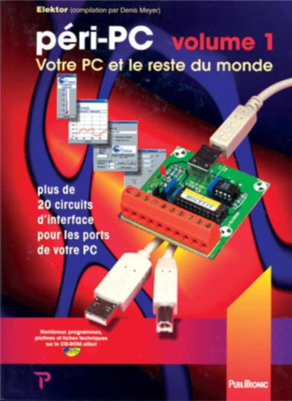Péri-PC : votre PC et le reste du monde. Volume 1