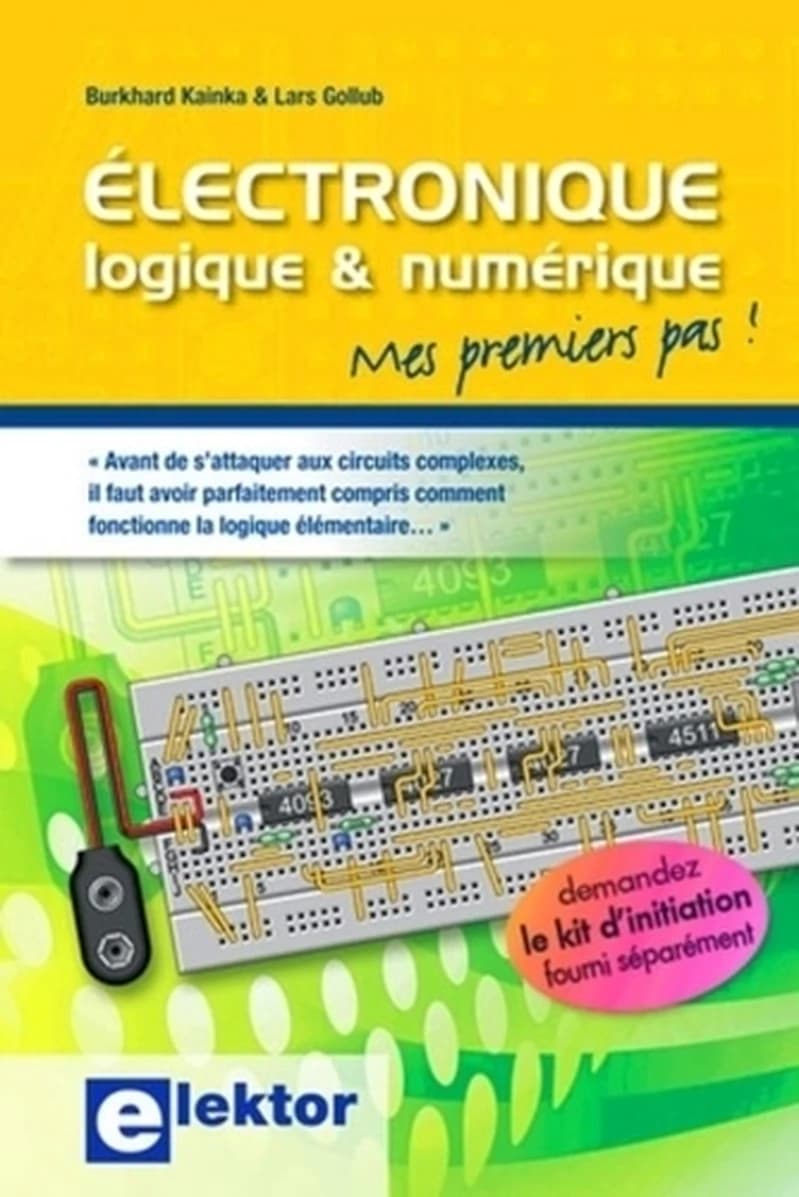 Électronique logique & numérique : mes premiers pas !
