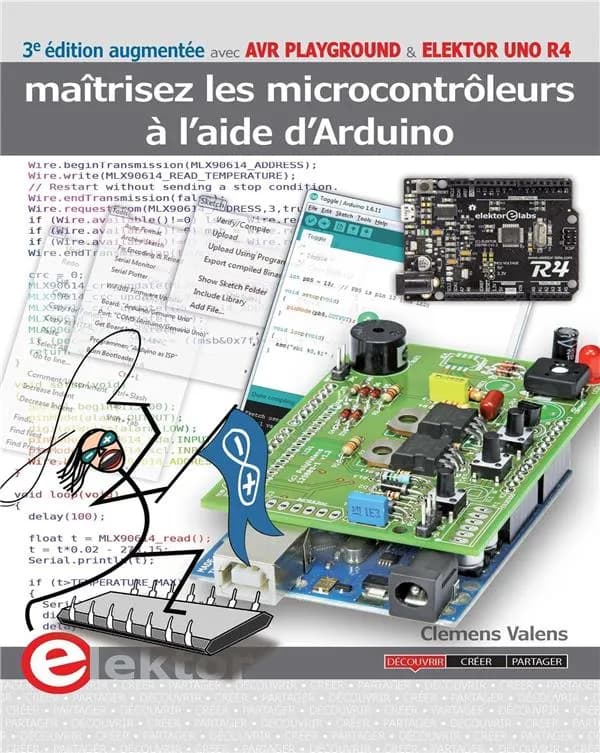 Maîtrisez les microcontrôleurs à l'aide d'Arduino (3e éd. revue et augmentée avec cartes AVR Playground et Elektor Uno R4)