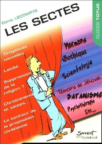 Les sectes : face au bonheur de la proposition chrétienne