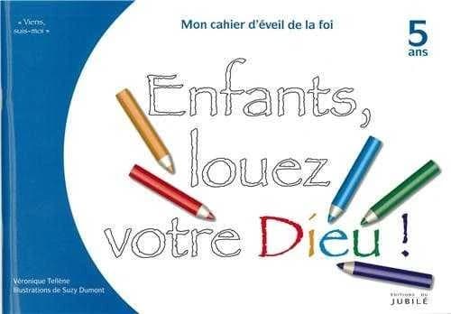 Enfants, louez votre Dieu : [album à colorier]