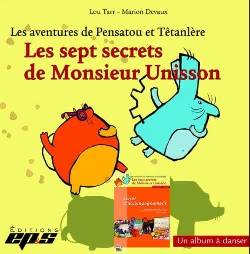 Les aventures de Pensatou et Têtanlère : les sept secrets de Monsieur Unissonlivret d'accompagnement