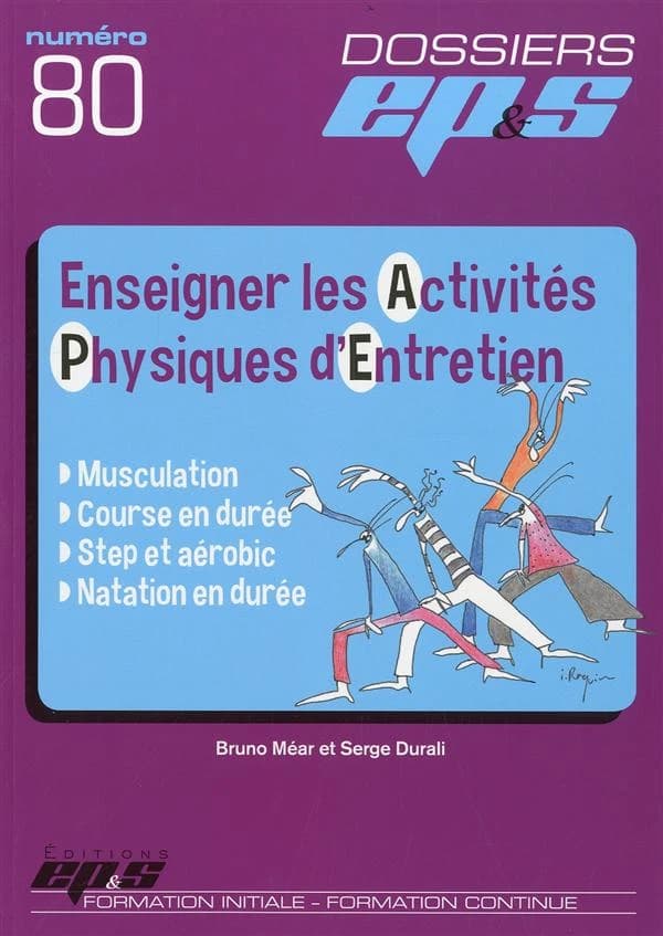 Enseigner les activités physiques d'entretien, musculation, course en durée, step et aérobic, natation en durée