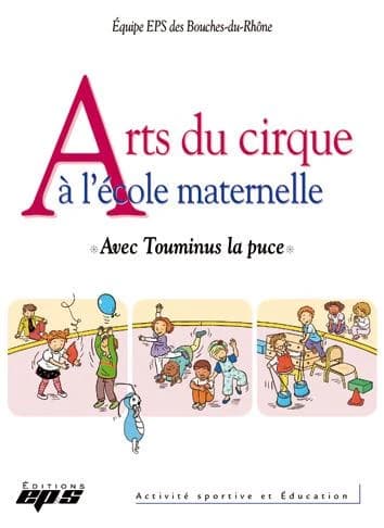 Arts du cirque à l'école maternelle : avec Touminus la puce