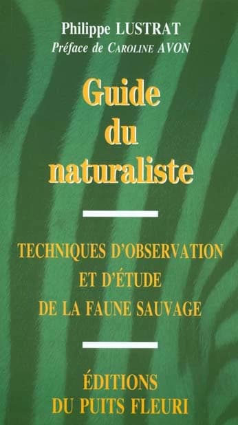 Guide du naturaliste : techniques d'observation et d'étude de la faune sauvage