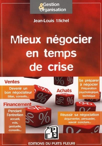 Mieux négocier en temps de crise : êtes-vous un bon négociateur ? Se préparer à négocier, réussir...