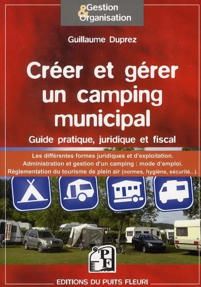 Créer et gérer un camping municipal : guide pratique, juridique et fiscal...