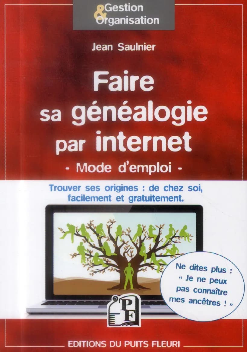 Faire sa généalogie par internet : trouver ses origines, de chez soi, facilement et gratuitement