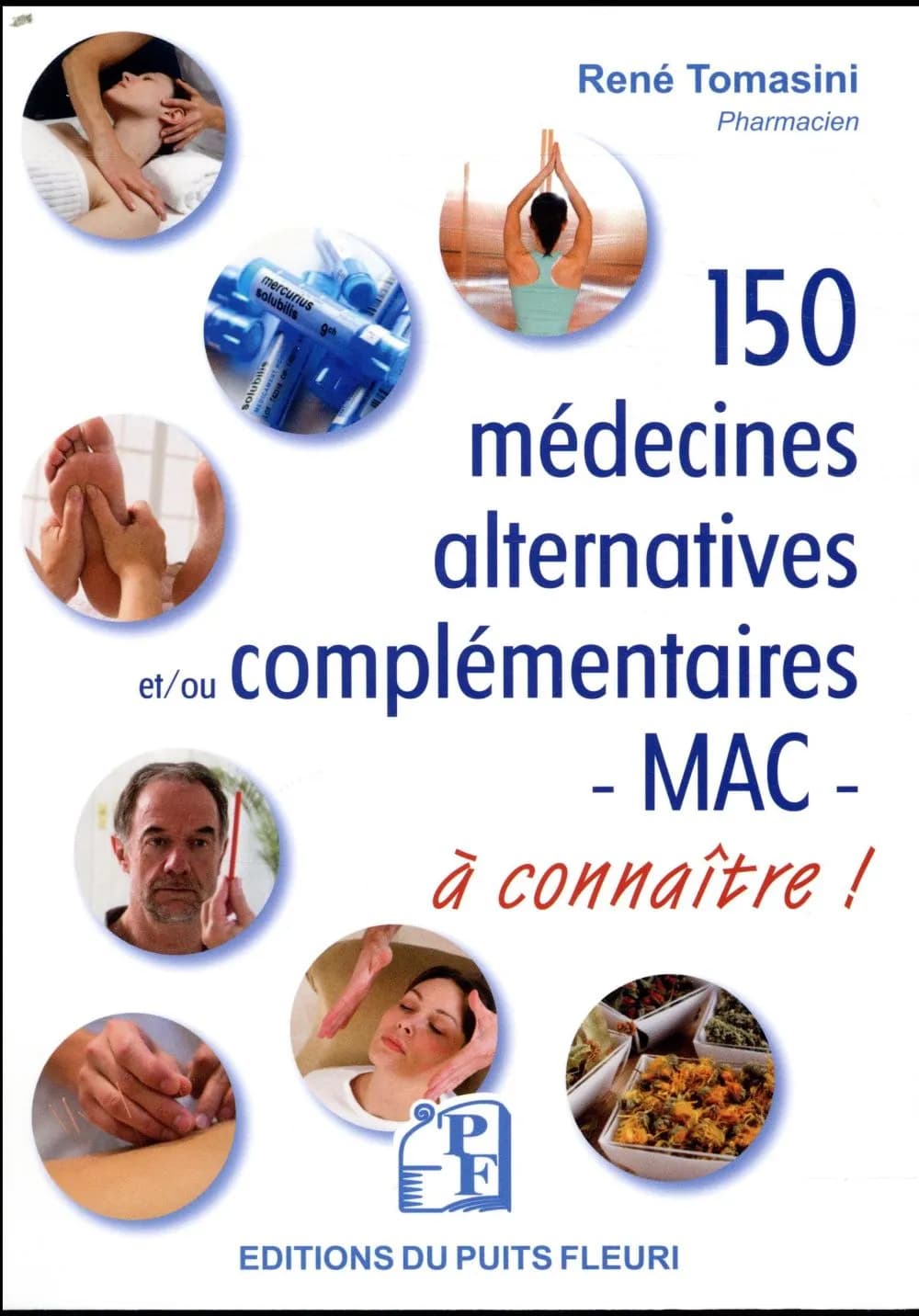 150 médecines alternatives et-ou complémentaires : MAC, selon le terme retenu par l'OMS : à connaître