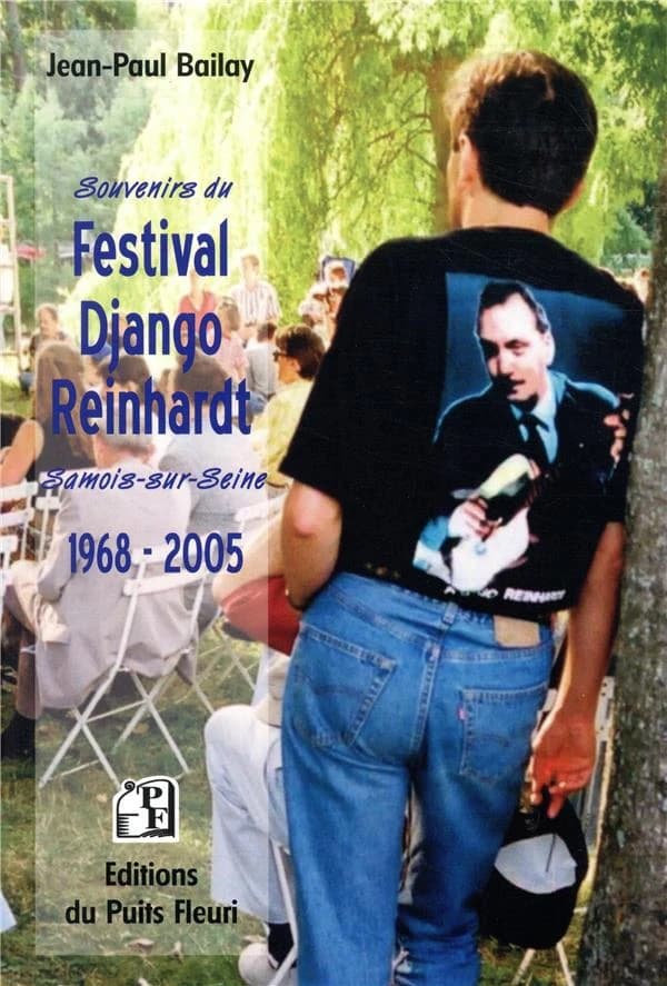 Souvenirs du Festival Django Reinhardt : Samois-sur-Seine, 1968-2005