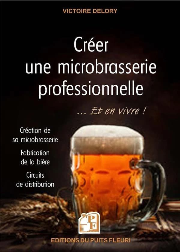 Créer une microbrasserie professionnelle : et en vivre !