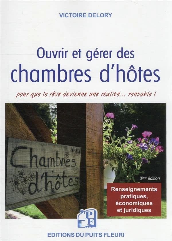 Ouvrir et gérer des chambres d'hôtes : pour que le rêve devienne une réalité, rentable