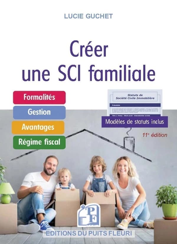 Créer une SCI familiale (11e éd.) Lucie Guchet