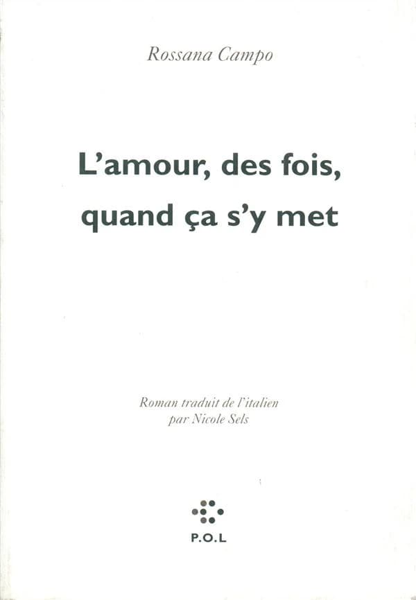 L'amour, des fois, quand ça s'y met : roman
