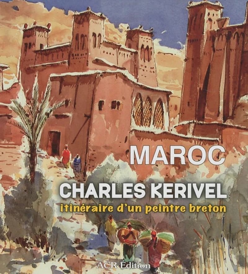 Maroc : itinéraire d'un peintre breton