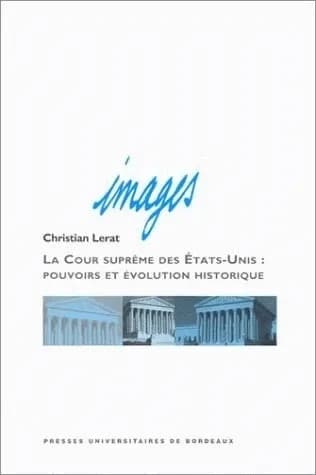 La Cour suprême des États-Unis, pouvoirs et évolution historique