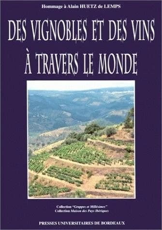 Des vignobles et des vins à travers le monde : hommage à Alain Huetz de Lemps, colloque tenu à Bordeaux les 1, 2 et 3 octobre 1992
