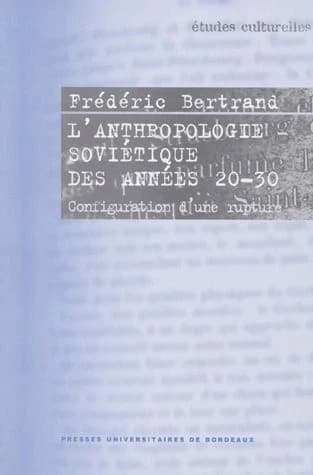 L'anthropologie soviétique des années 20-30 : configuration d'une rupture