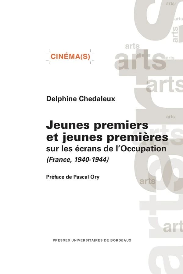 Jeunes premiers et jeunes premières sur les écrans de l'Occupation : France, 1940-1944