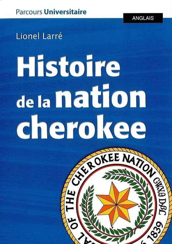 Histoire de la nation cherokee, accompagnée de documents