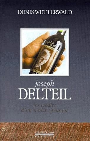 Joseph Delteil : les escales d'un marin étrusque