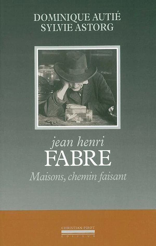 Jean-Henri Fabre : maisons, chemin faisant