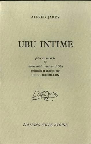 Ubu intime : pièce en un acte : et divers autres inédits autour d'Ubu
