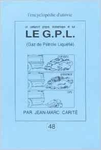 Un carburant propre et économique, le GPL : gaz de pétrole liquéfié (2e éd.) par Jean-Marc Carité