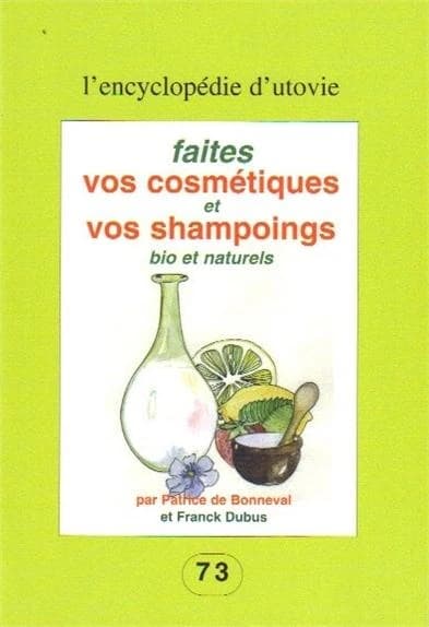 Faites vos cosmétiques et vos shampoings bio et naturels (Nouvelle éd.) par Patrice de Bonneval