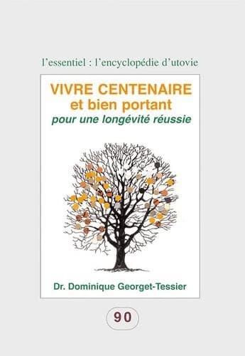 Vivre centenaire et bien portant : pour une longévité réussie