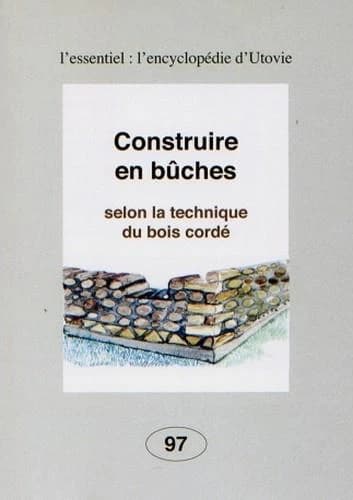 Construire en bûches selon la technique du bois cordé