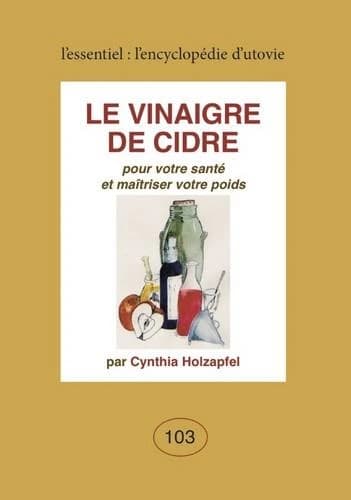 Le vinaigre de cidre pour votre santé et maîtriser votre poids
