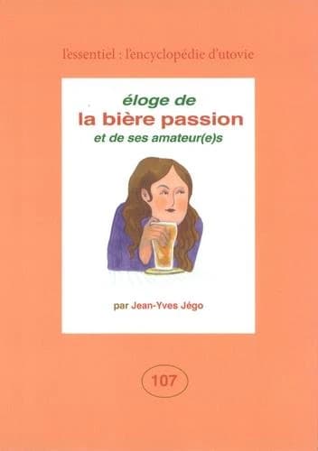 Éloge de la bière passion : et de ses amateur(e)s
