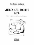Jeux de mots n.4 ; cahier d'exercices de nounourse et ses amis