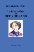 La face cachée de George Sand ([Reproduction en fac-similé]) Henri Guillemin