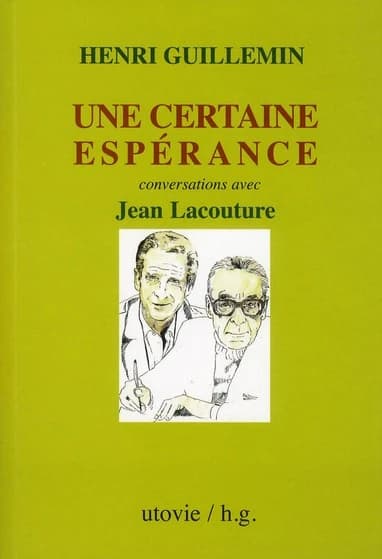 Une certaine espérance : conversations avec Jean Lacouture