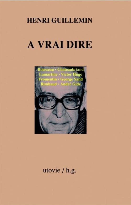À vrai dire ([Reproduction en fac-similé]) Henri Guillemin