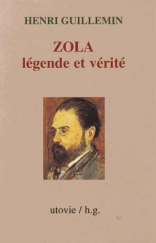 Zola, légende et vérité ([Reproduction en fac-similé]) Henri Guillemin