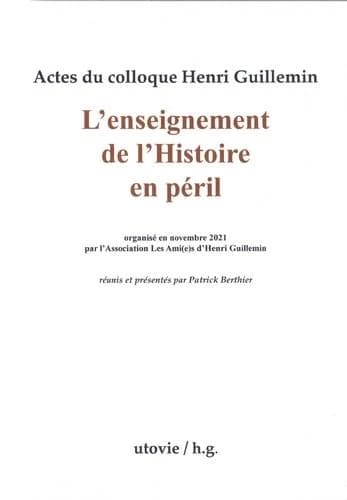 L'enseignement de l'histoire en péril : actes du colloque organisé en novembre 2021, [Paris, École normale supérieure]