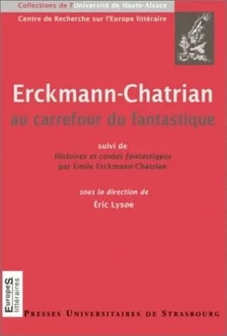 Erckmann-Chatrian : au carrefour du fantastique : [colloque international, Université de Haute-Alsace, 15-16 novembre 2002]