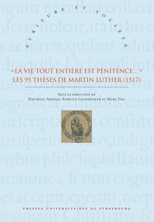 "La vie tout entière est pénitence" : les 95 thèses de Martin Luther, 1517