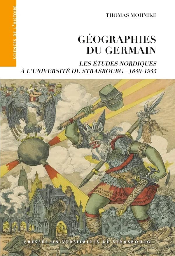 Géographies du Germain : les études nordiques à l'Université de Strasbourg, 1840-1945